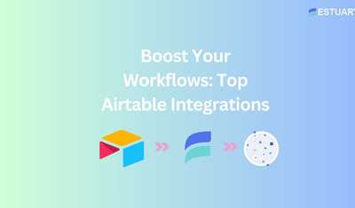 9 Best Airtable Integrations to Boost Productivity in 2025