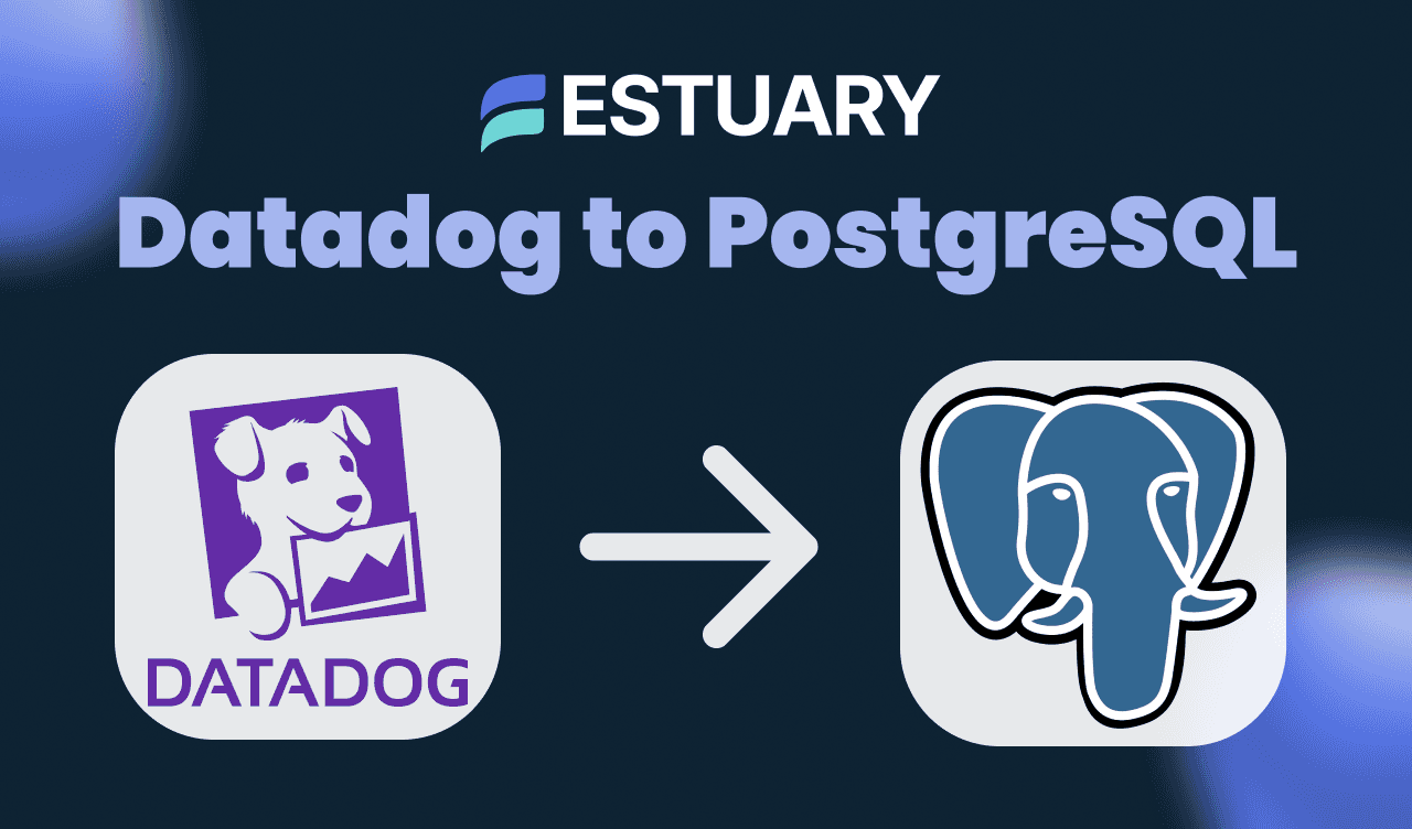 Monitoring and Observability Metrics from Datadog to PostgreSQL with Estuary