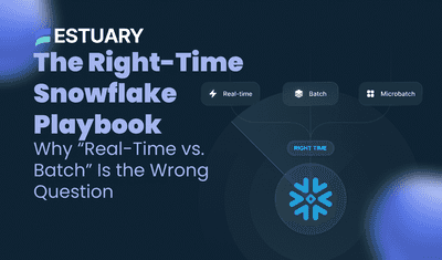 Why "Real-Time vs. Batch" Is the Wrong Question for Snowflake