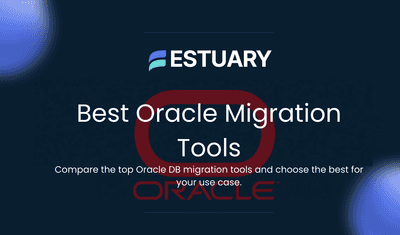 7 Best Oracle Migration Tools in 2025 for Reliable Database Transfers