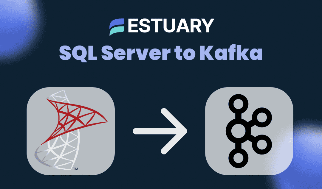 SQL Server to Kafka: Real-Time CDC Pipeline Guide | Estuary