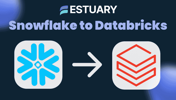 Stream Snowflake CDC to Databricks with Estuary Flow