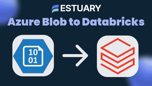 Load Data From Azure Blob Storage Into Databricks with Estuary