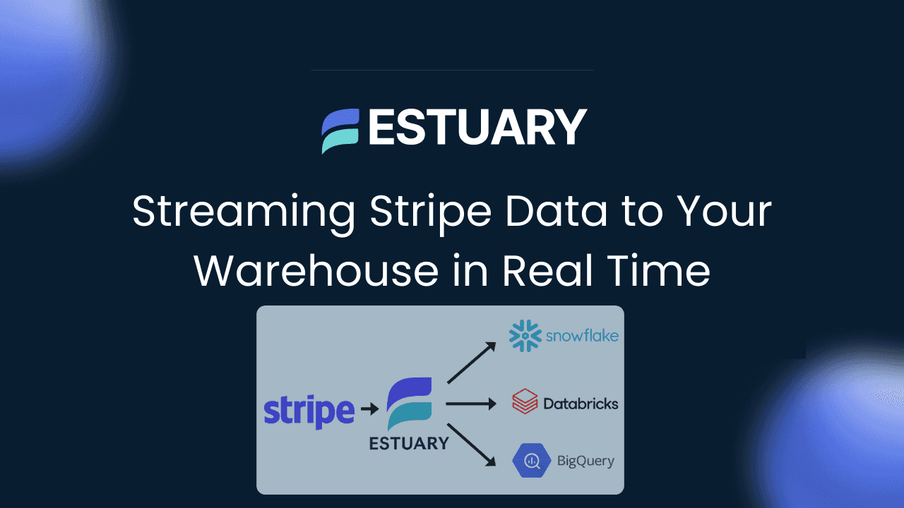 Streaming Stripe Data to Your Warehouse in Real Time