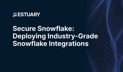 Secure Snowflake: Deploying Industry-Grade Snowflake Integrations