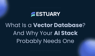What Is a Vector Database? And Why Your AI Stack Probably Needs One