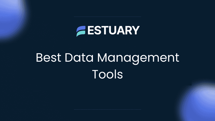 Best Data Management Tools in 2026: An Honest Comparison for Real Teams