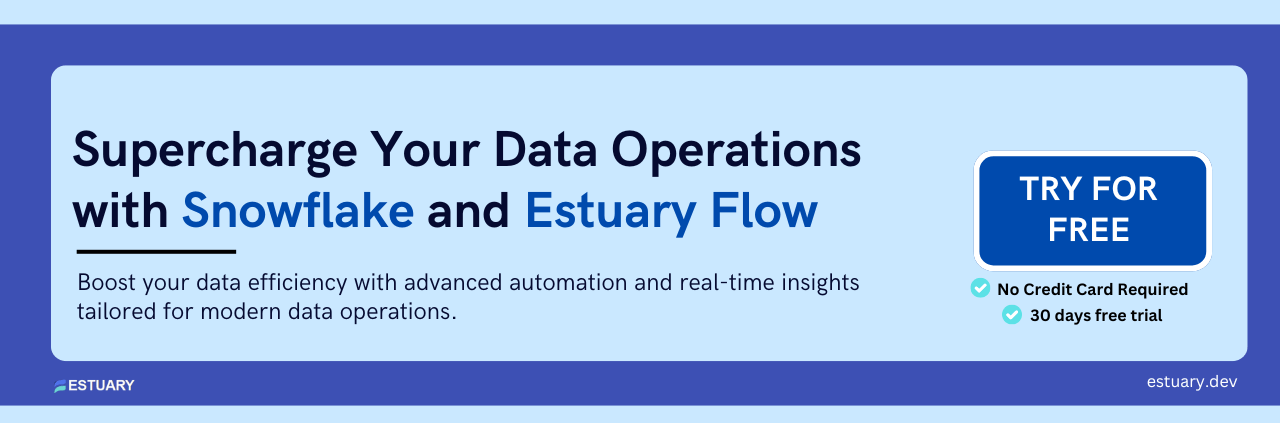 Get Started with Snowflake and Estuary Flow for Real-Time Data Processing