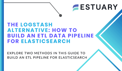 Logstash Alternative: How to Build ETL Pipelines for Elasticsearch