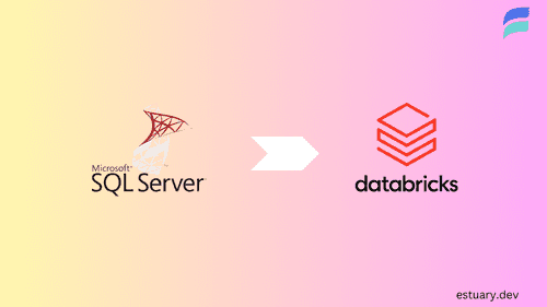 How To Connect Sql Server To Databricks 2 Easy Methods Estuary How To Connect Sql Server To Databricks 2 Easy Methods Estuary