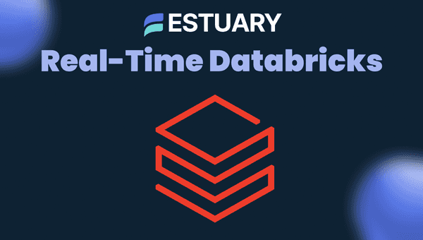 Load Real-Time Data into Databricks using Estuary Flow
