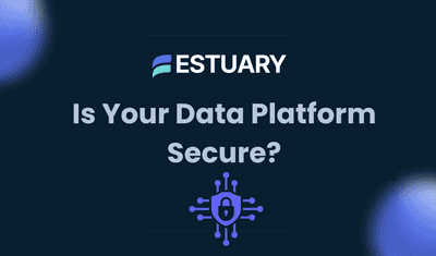 5 Essential Criteria for Evaluating Data Platform Security