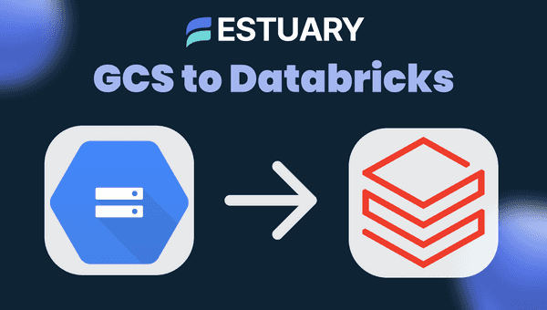 Automate a Google Cloud Storage to Databricks Pipeline with Estuary