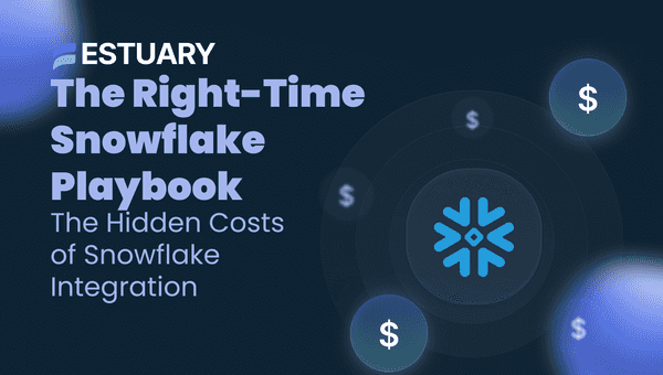 The Hidden Costs of the Wrong Snowflake Ingestion Strategy