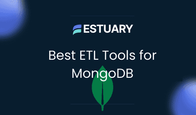 5 Best ETL Tools for MongoDB Integration: Real-Time & Batch Options