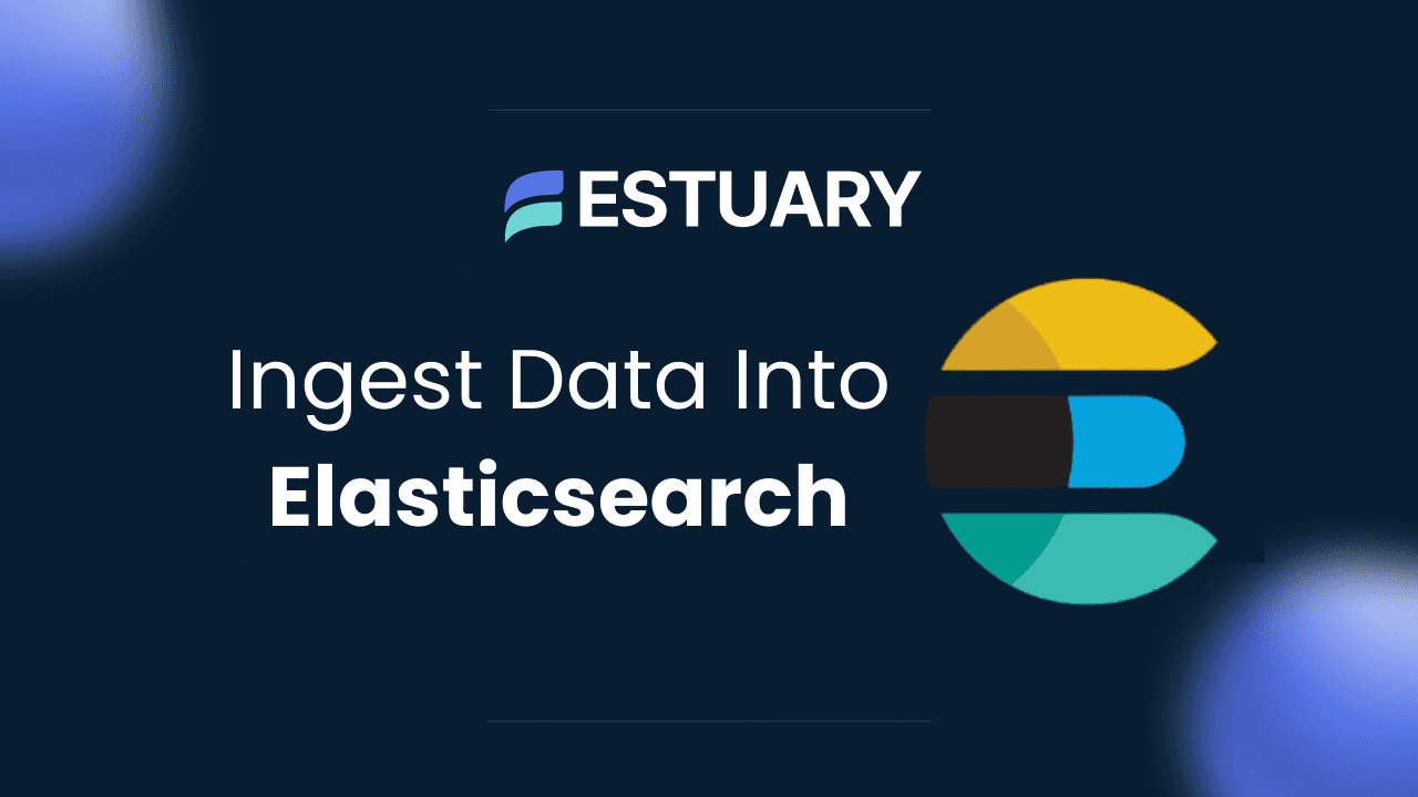 Ingest Data Into Elasticsearch