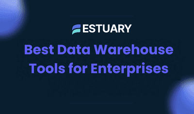 Top 8 Data Warehouse Tools for Enterprises in 2025: An In-Depth Comparison