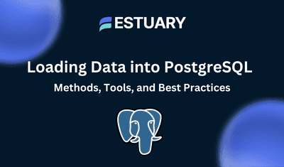 Load Data into PostgreSQL: 3 Methods and Top ETL Tools