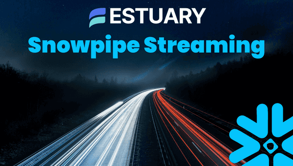 Snowpipe Streaming with Estuary: The Fastest Snowflake Ingestion Method