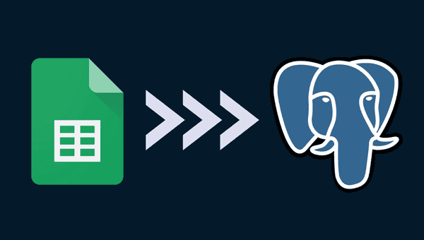 Google Sheets to Postgres