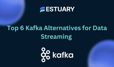 Top 6 Kafka Alternatives for Data Streaming in 2025