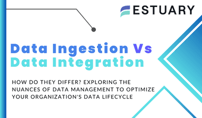Data Ingestion vs Data Integration: How Do They Differ?