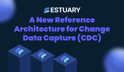 A New Reference Architecture for Change Data Capture (CDC)