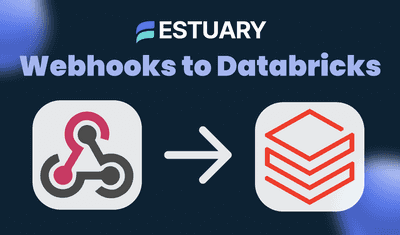 Webhook to Databricks: Real-Time Integration with Estuary Flow