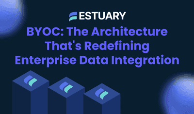 BYOC: The Architecture That's Redefining Enterprise Data Integration