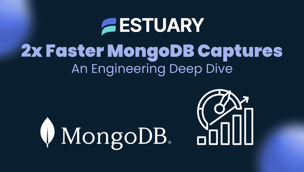 Estuary improves MongoDB connector performance, resulting in 2x faster captures
