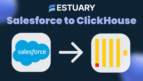 Create a Data Pipeline from Salesforce to ClickHouse with Estuary