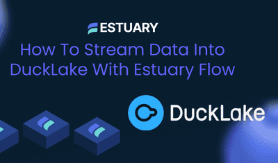 How to Load Streaming Data into DuckLake with Estuary Flow