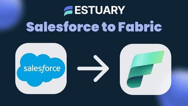 Connect Salesforce to Microsoft Fabric Using Estuary Flow