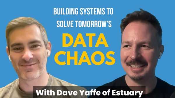 Estuary CEO David Yaffe discusses building data systems to solve tomorrow's problems with The Full Data Stack