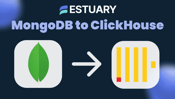 Stream MongoDB CDC to ClickHouse using Estuary Flow
