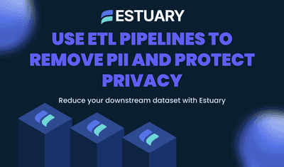 Use ETL Pipelines to Remove PII and Protect Privacy