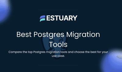 7 Best Postgres Migration Tools in 2025 for Reliable Database Transfers